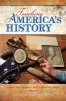 Touching America's history : from the Pequot War through World War II /