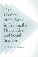 The Concept of the Social in Uniting the Humanities and Social Sciences.