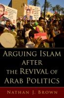 Arguing Islam after the revival of Arab politics /
