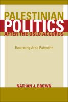 Palestinian Politics after the Oslo Accords : Resuming Arab Palestine.