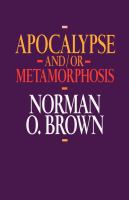 Apocalypse and/or metamorphosis /