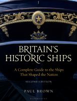 Britain's Historic Ships : A Complete Guide to the Ships That Shaped the Nation.