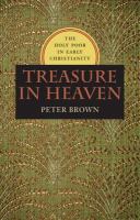 Treasure in Heaven : The Holy Poor in Early Christianity.