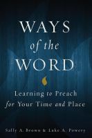 Ways of the word : learning to preach for your time and place /