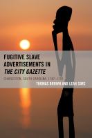 Fugitive slave advertisements in the City Gazette Charleston, South Carolina, 1787-1797 /