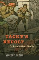 Tacky's revolt : the story of an Atlantic slave war /