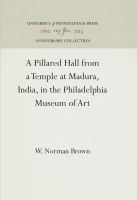 A Pillared Hall from a Temple at Madura, India, in the Philadelphia Museum of Art /