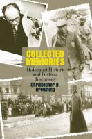 Collected memories Holocaust history and postwar testimony /