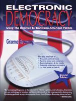 Electronic Democracy : Using the Internet to Transform American Politics.