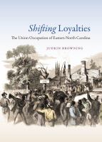 Shifting loyalties the Union occupation of eastern North Carolina /