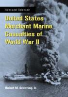 United States Merchant Marine Casualties of World War II : (Revised Edition).