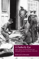 A fatherly eye : Indian agents, government power, and Aboriginal resistance in Ontario, 1918-1939 /
