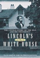 Lincoln's other White House /