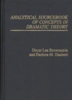 Analytical sourcebook of concepts in dramatic theory /