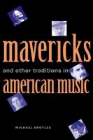 Mavericks and other traditions in American music /