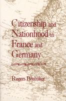 Citizenship and Nationhood in France and Germany.