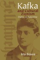 Kafka and cultural Zionism : dates in Palestine /