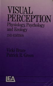 Visual perception : physiology, psychology, and ecology /