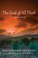 The God of all flesh and other essays /