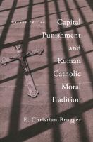 Capital punishment and Roman Catholic moral tradition /