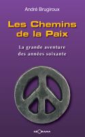 Les Chemins de la Paix : La Grande Aventure des Années Soixante.