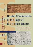 Border communities at the edge of the Roman Empire : processes of change in the civitas cananefatium /