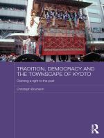 Tradition, Democracy and the Townscape of Kyoto : Claiming a Right to the Past.