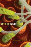 Spider silk : evolution and 400 million years of spinning, waiting, snagging, and mating /