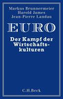 Euro : der Kampf der Wirtschaftskulturen /