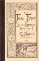 Le tour de la France par deux enfants : devoir et patrie : livre de lecture courante ...cours moyen /