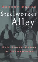 Steelworker alley : how class works in Youngstown /