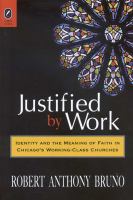 Justified by work : identity and the meaning of faith in Chicago's working-class churches /