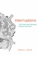 Interruptions the fragmentary aesthetic in modern literature /