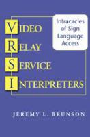 Video relay service interpreters : intricacies of sign language access /