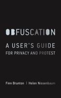 Obfuscation a user's guide for privacy and protest /