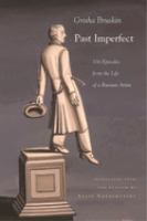 Past imperfect : 318 episodes from the life of a Russian artist /