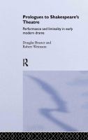 Prologues to Shakespeare's theatre : performance and liminality in early modern drama /