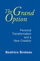 Grand Option, the : Personal Transformation and a New Creation /
