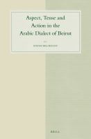 Aspect, tense and action in the Arabic dialect of Beirut