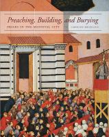 Preaching, building, and burying : friars and the Medieval city /