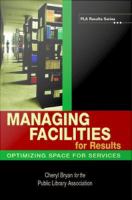 Managing facilities for results optimizing space for services /