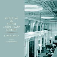Creating the South Caroliniana library /