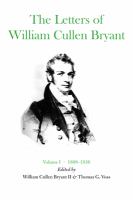 The Letters of William Cullen Bryant Volume I, 1809-1836 /