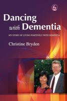 Dancing with dementia my story of living positively with dementia /