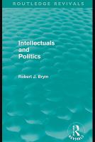 Intellectuals and Politics (Routledge Revivals).