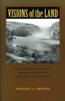 Visions of the land : science, literature, and the American environment from the era of exploration to the age of ecology /