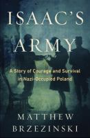 Isaac's army : a story of courage and survival in Nazi-occupied Poland /