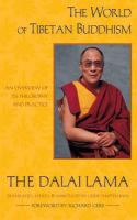 The world of Tibetan Buddhism : an overview of its philosophy and practice /