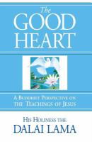 The good heart : a Buddhist perspective on the teachings of Jesus /