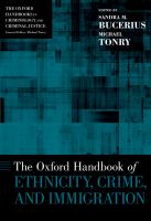 Oxford Handbook of Ethnicity, Crime, and Immigration.